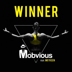 Mobvious Feat. Mo'reen - Winner (OUT NOW!)