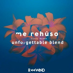 Me Rehuso (Unforgettable Blend)