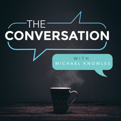 The Conversation Ep. 9 : With Michael Knowles