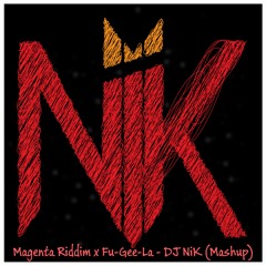 Magenta Riddim x Fu Gee La - DJ NiK (Mashup)