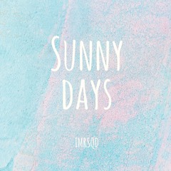 IMRSQD - Sunny Days