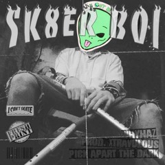 Sk8er Boi (Pick Apart The Dark) Prod. Xtravulous
