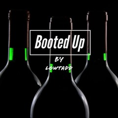 Booted Up by Lowtadd Ft. Cedro & MayMay (Prod. Elz)