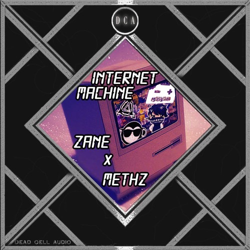 ZANE & METHZ - INTERNET MACHINE