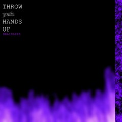 THROW yah HANDS UP (prod. Jee Sabo)