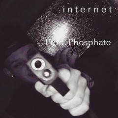 Internet (Prod. Phosphate)