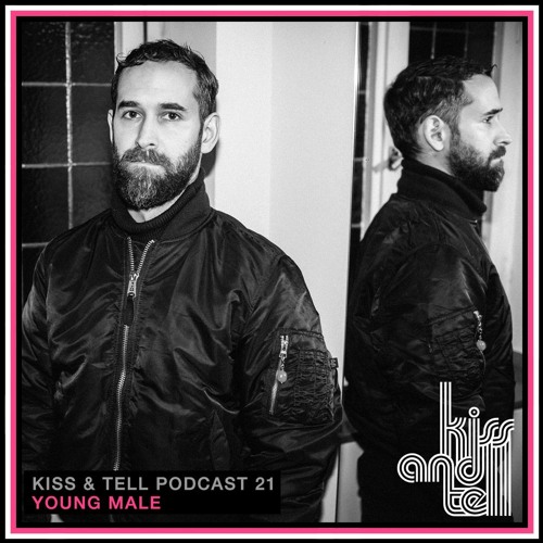Kiss & Tell Podcast 21: Young Male