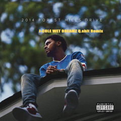 WET DREAMZ - J.COLE (Q.shit mix)