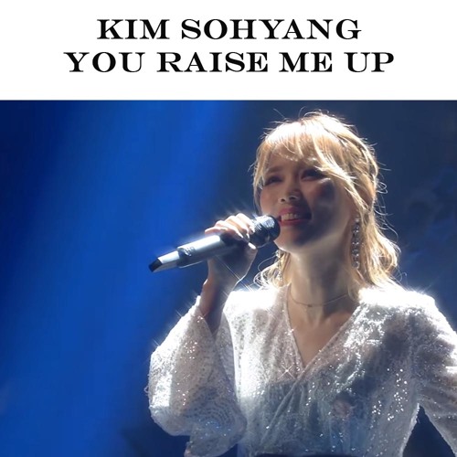 You Raise Me Up Drama Streaming Stream Sohyang(소향) -You Raise Me Up by righthere | Listen online for