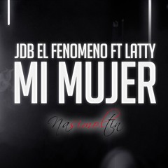 Mi Mujer. Feat (Latty)