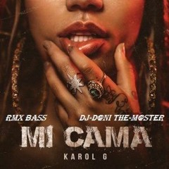 KAROL G - MI CAMA- REMIX INTRO BASS DJ - D@NI THE - M@STER 2K18