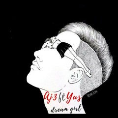 Aj3 x Yus - Dream Girl