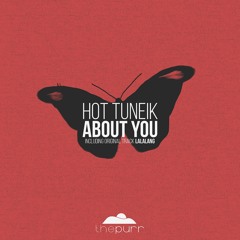 FULL PREMIERE: Hot Tuneik - About You [The Purr]
