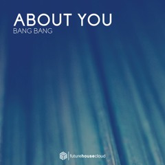 Bang Bang - About You