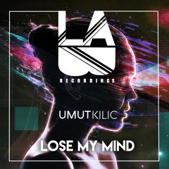 Umut Kilic - Lose My Mind (Original Mix)