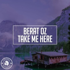 Berat Oz - Take Me Here (Original Mix)