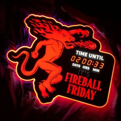 Fireball Friday