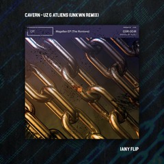 UZ & ATLiens - Cavern (UNKWN Remix) IANY Flip *Free download. Cop this shit fam<3*