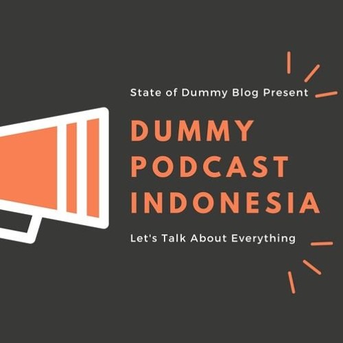 Stream Dummy Podcast Indonesia Listen to the Dummy Podcast Indonesia playlist online for free