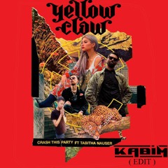 Yellow Claw Ft Tabitha Nauser - Crash This Party (Kabim Edit)