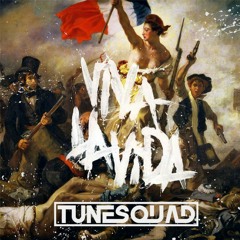 Coldplay - Viva La Vida (TuneSquad Bootleg) Click Buy For Free DL!