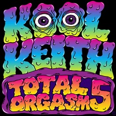 Kool Keith - Total Orgasm 5 (Mixtape)