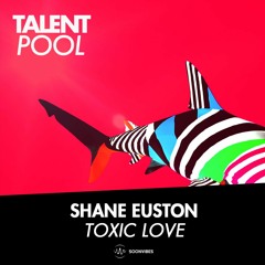 Shane Euston - Toxic Love