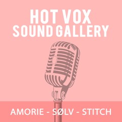 HOT VOX Sound Gallery Ft. Amorie, Sølv, STITCH
