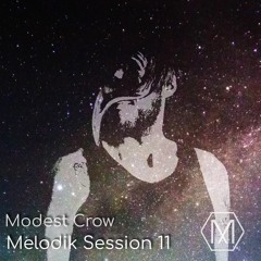 Melodik Session 11 - Modest Crow
