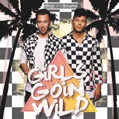 Girls Goin' Wild "#GGWSummer18" by Diaz & Bruno