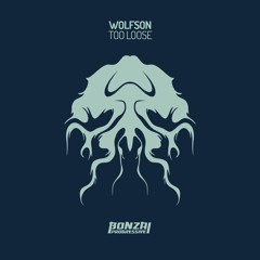 WOLFSON - Too Loose (Original Mix) [Bonzai Progressive]