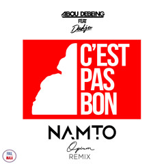 Abou Debeing Ft Dadju - C'est Pas Bon (NAMTO & Opium Remix)