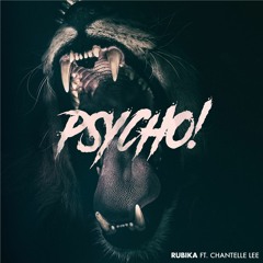 Psycho! (feat. Chantelle Lee)