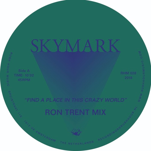 SKYMARK - FIND A PLACE IN THIS CRAZY WORLD (Ron Trent Mix)(RHM 028)