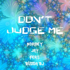 Dont Judge Me By Normey Jay Feat. Budda BJ
