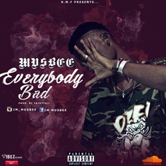 MUSBEE - EVERYBODY BAD