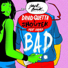David Guetta & Showtek - Bad ft.Vassy