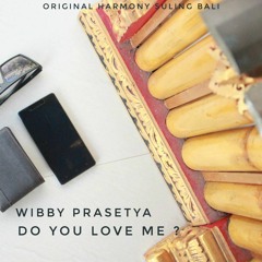 Wibby Prasetya- Do You Love Me-Original Harmony Suling Bali