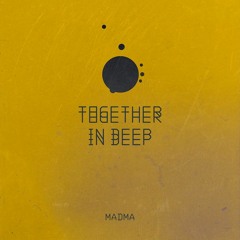 Madma_Together in Deep_FREE DOWNLOAD