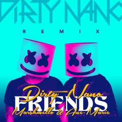 Dirty Nano feat. Marshmello & Anne-Marie - FRIENDS (Remix)
