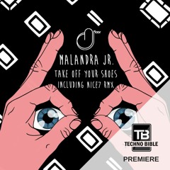 TB Premiere: Malandra Jr. - Take Off Your Shoes (NiCe7 Remix)[D-FLOOR Music]