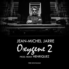Jean Michel Jarre - Oxygene II (Henriquez Remix)