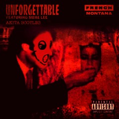 French Montana - Unforgettable (Feat. Swae Lee)(Akita Bootleg)