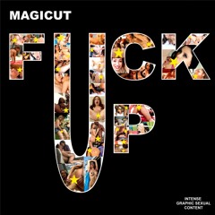 MAGICUT - Fuck Up
