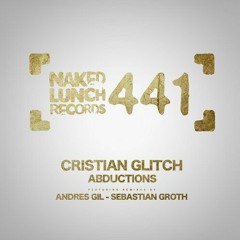 Cristian Glitch - Abductions (Sebastian Groth Remix)[Naked Lunch]