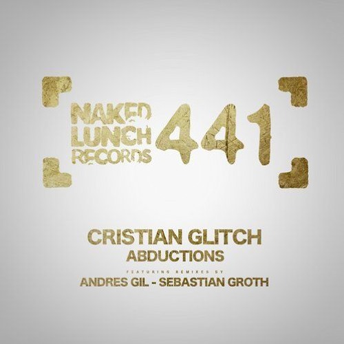 Cristian Glitch - Abductions (Sebastian Groth Remix)[Naked Lunch]