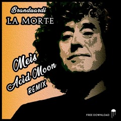 Branduardi - La Morte (MEIS & ACIDMOON Remix in FREE DOWNLOAD)