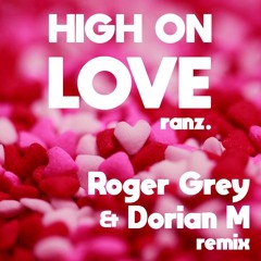 Ranz - High On Love (Roger Grey & Dorian M Remix)