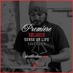 DT:Premiere | Sølaxid - Sense Of Life [VOLPHONIE]