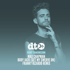 Max Chapman - Body Jack (Get My Swerve On) (Franky Rizardo Remix)
